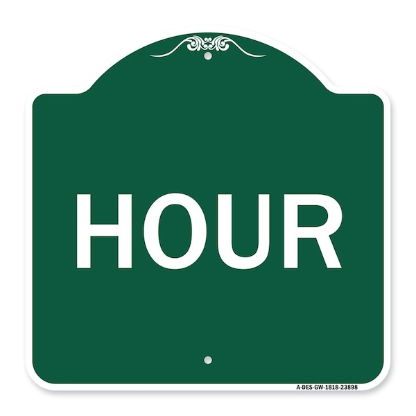 Signmission Designer Series Sign-Hour, Green & White Aluminum Architectural Sign, 18" x 18", GW-1818-23898 A-DES-GW-1818-23898 - main